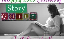 Just Launched: The May 2020 Edition Of Story Quilt