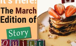 Just Launched – The March Edition Of Story Quilt