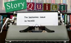 It’s Here! The September 2024 Edition Of Story Quilt.